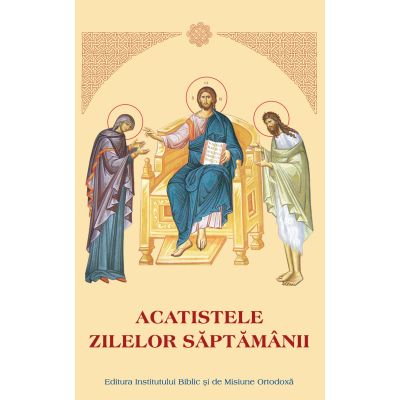 Religie - Acatistele zilelor saptamanii