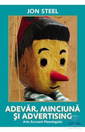 Adevar, minciuna si advertising de Jon Steel [1]