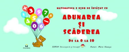 Descopera si invata - Adunarea si scaderea de la 0 la 10