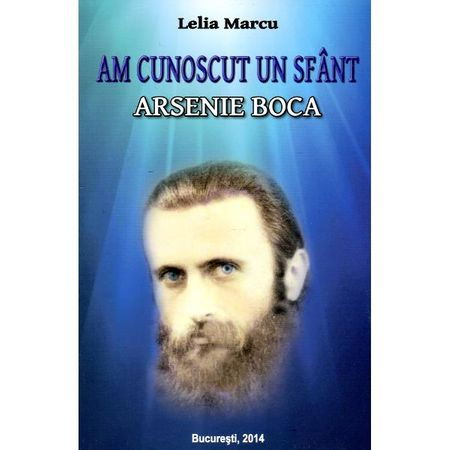 Religie - Am cunoscut un sfant: Arsenie Boca de Lelia Marcu