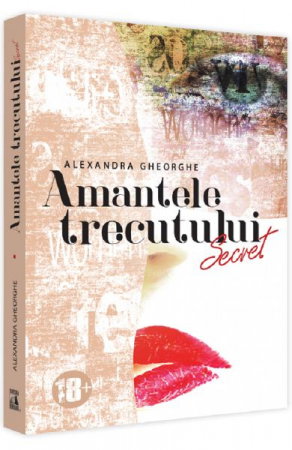 Beletristica - Amantele Trecutului. Secret – Vol. 1