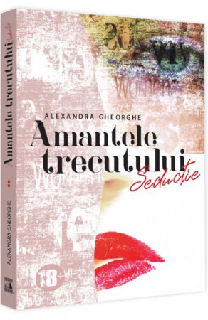 Beletristica - Amantele trecutului. Seductie - Vol.2