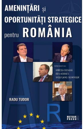 Non-fictiune - Amenintari si oportunitati strategice pentru Romania de Radu Tudor