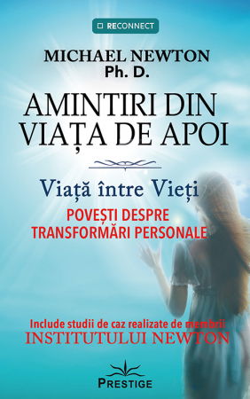ReConnect - Amintiri din Viata de Apoi. Viata intre Vieti