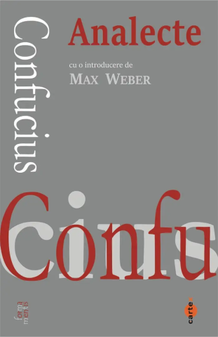 Istorie - Analecte – Confucius, introducere de Max Weber