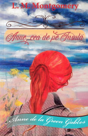 Literatura Universala - Anne, cea de pe insula de L.M. Montgomery