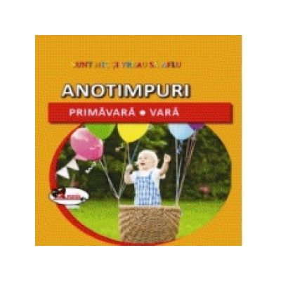 Carti pentru copii - Anotimpuri - primavara/vara. Sunt mic si vreau sa aflu