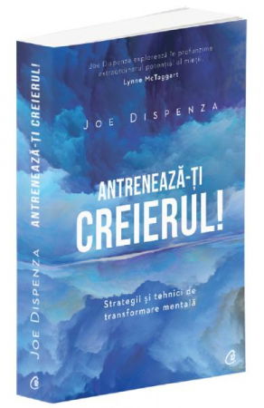 Antreneaza-ti creierul! de Joe Dispenza [2]