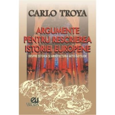 Istorie - Argumente pentru rescrierea istoriei europene de Carlo Troya