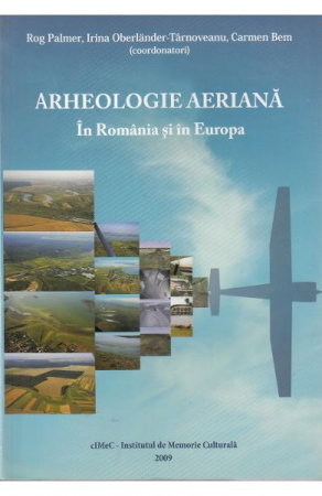 Arheologie aeriana in Romania si in Europa de Rog Palmer [1]