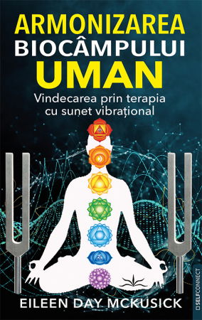 SelfConnect - Armonizarea biocampului uman. Vindecarea prin terapia cu sunet vibrational