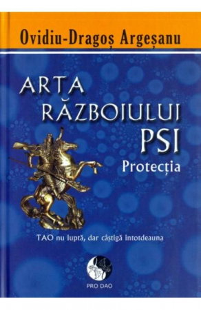 Parapsihologie - Arta Razboiului Psi - Protectia de Ovidiu-Dragos Argesanu
