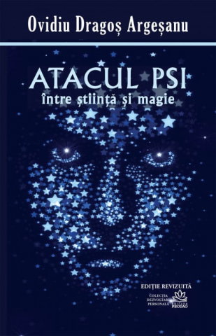 Parapsihologie - Atacul Psi Intre Stiinta Si Magie de Ovidiu-Dragos Argesanu