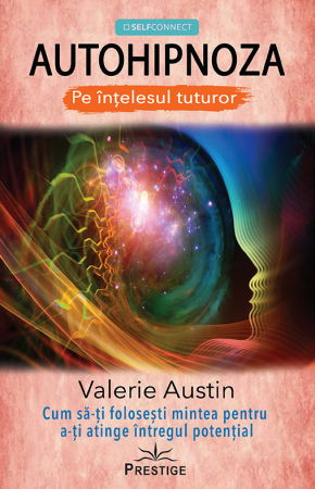 AUTOHIPNOZA - Pe intelesul tuturor de Valerie Austin [1]
