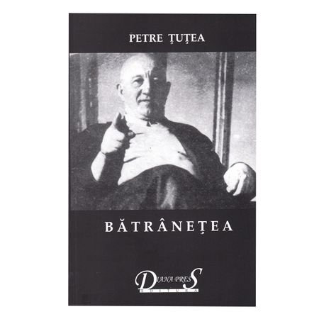 Istorie - Batranetea de Petre Tutea