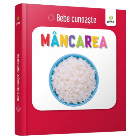 Carti pentru copii - BEBE CUNOASTE - Mancarea