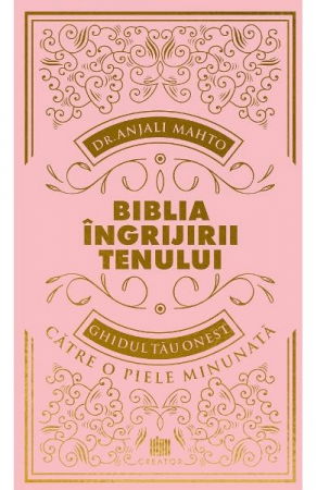 Diete - Biblia ingrijirii tenului. Ghidul tau onest pentru o piele minunata - Anjali Mahto