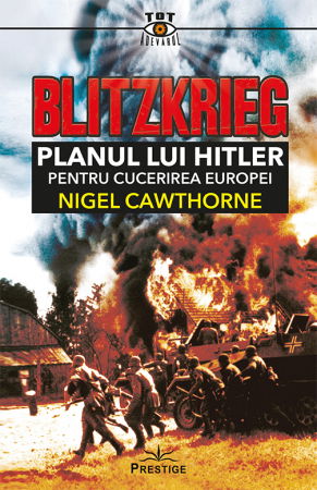 Blitzkrieg. Planul lui Hitler pentru cucerirea Europei [0]