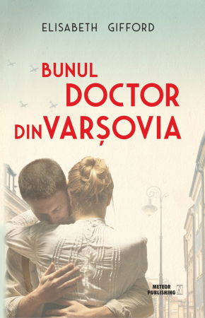 Crime, Thriller, Mistery - Bunul doctor din Varsovia de Elisabeth Gifford