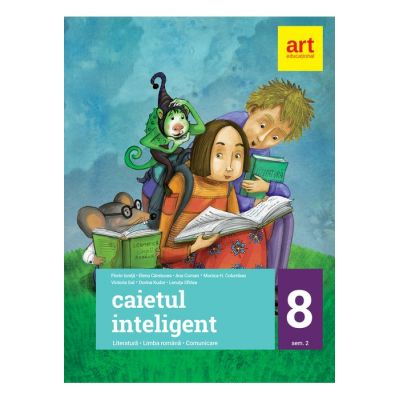Clasa a VIII-a - Caietul inteligent. Literatura. Limba romana. Comunicare. Clasa a VIII-a. Semestrul II de Florin Ionita, Elena Carstocea, Ana Coman, Monica H. Columban, Victoria Gal, Dorina Kudor, Lenuta Sfirlea