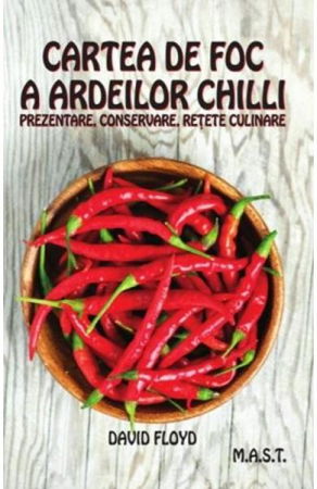 Hobby Practic - Cartea de foc a ardeilor chilli de David Floyd