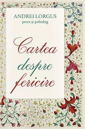 Librarie - Cartea despre fericire de Andrei Lorgus