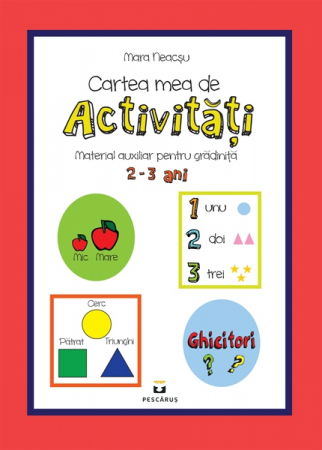 Ma pregatesc pentru scoala - Cartea mea de activitati 2-3 ani