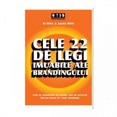 Librarie - Cele 22 de legi imuabile ale brandingului de Al Ries & Laura Ries