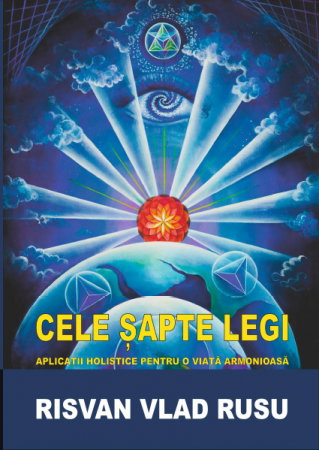 Dezvoltare Spirituala - Cele sapte legi de Risvan Vlad Rusu