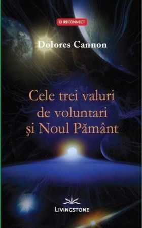 Cele trei valuri de voluntari si Noul Pamant. Dolores Cannon [1]