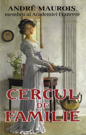 Literatura Universala - Cercul de familie de Andre Maurois