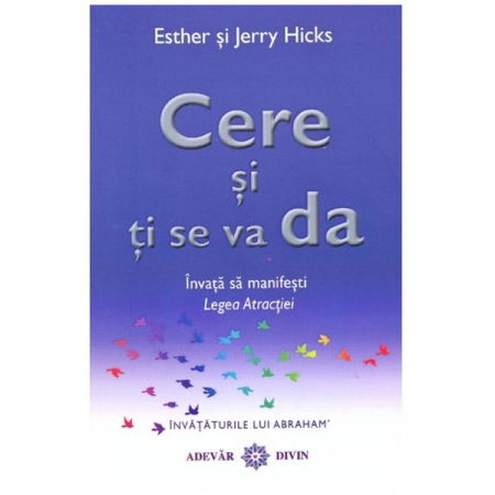 Noutati - cere si ti se va da legea atractiei de esther si jerry hicks