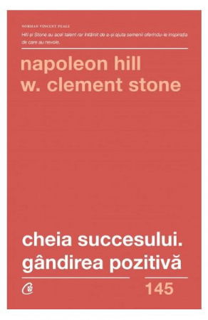 Cheia succesului. Gandirea pozitiva de Napoleon Hill, W. Clement Stone [2]
