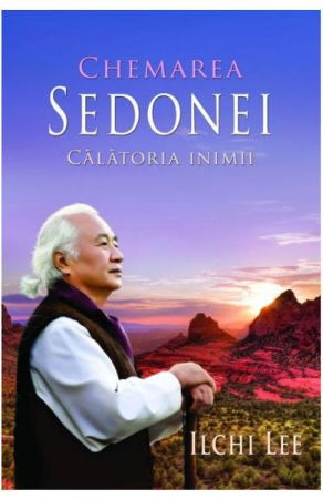 Spiritualitate - Ezoterism - Chemarea Sedonei: Calatoria inimii