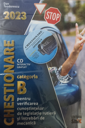 Non-fictiune - Chestionare categoria B pentru verificarea cunostintelor de legislatie rutiera si intrebari de mecanica de Teodorescu, Dan