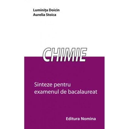Carti pentru copii - Chimie. Sinteze pentru examenul de bacalaureat de Luminita Doicin, Aurelia Stoica