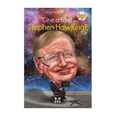 Carti pentru copii - Cine a fost Stephen Hawking?