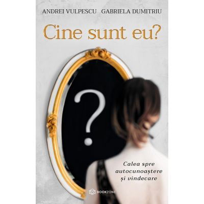 Dezvoltare Personala - Cine sunt eu? de Andrei Vulpescu