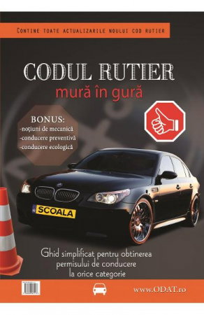 Non-fictiune - Codul Rutier mura in gura - Ghid simplificat orice categorie de Juhasz Sebastian
