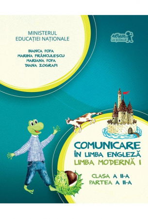 Clasa a II-a - Comunicare in LIMBA ENGLEZA. Manual pentru clasa a II-a. Partea a II-a (cu CD) de Bianca Popa, Marina Franculescu, Mariana Popa, Diana Zografi
