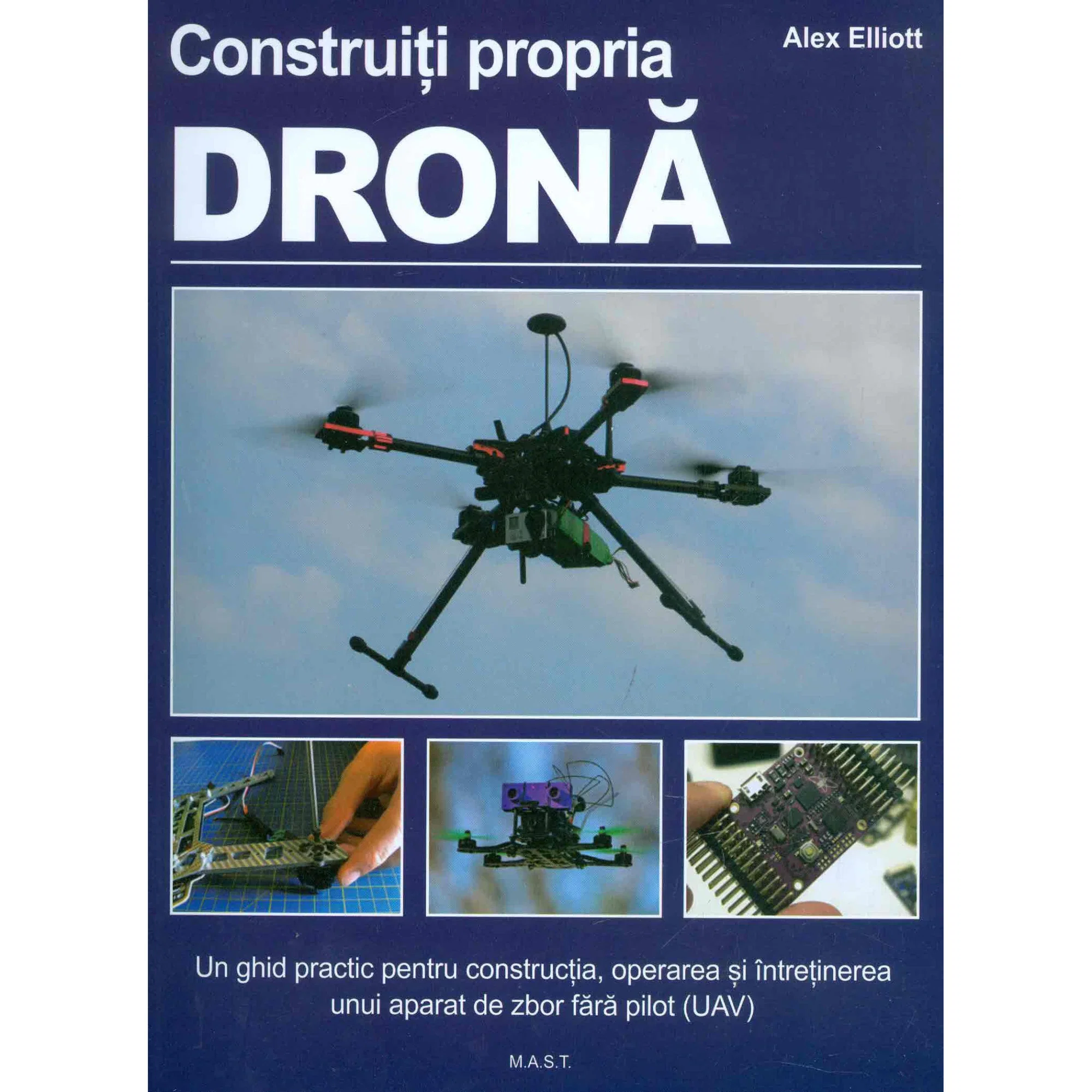 Non-fictiune - Construiti propria drona de Alex Elliott