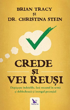 Crede si vei reusi de Brian Tracy, Christina Stein [1]