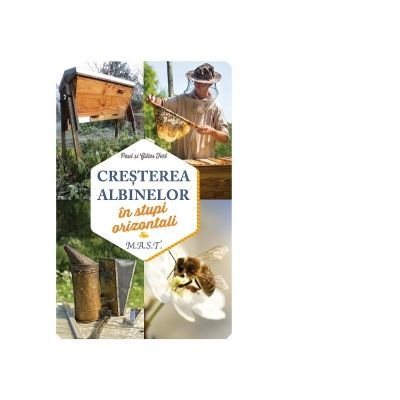 Hobby Practic - Cresterea albinelor in stupi orizontali de Gilles Fert, Paul Fert