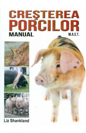 Librarie - Cresterea porcilor de Liz Shankland
