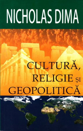 Cultura, religie si geopolitica de Nicholas Dima [1]