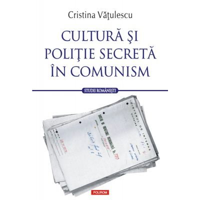 Librarie - Cultura si politie secreta in comunism