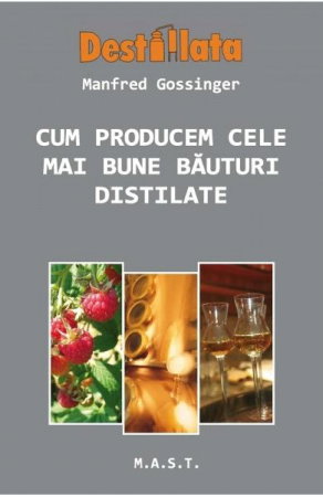 Non-fictiune - Cum producem cele mai bune bauturi distilate deManfred Gossinger