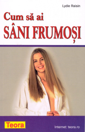 Sanatate - Cum sa ai sani frumosi - UZATA