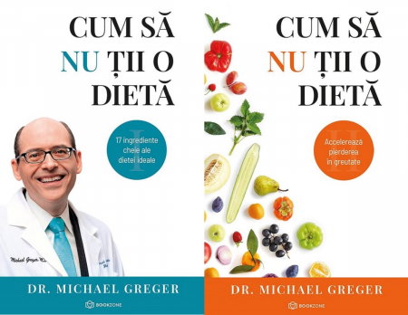 Sanatate - Cum sa nu tii o dieta vol.1+2 de Dr. Michael Greger