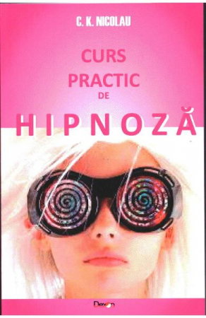 Spiritualitate - Ezoterism - Curs Practic De Hipnoza